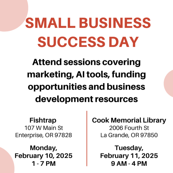 Small Business Success Day Event in Enterprise on February 10 and in La Grande on February 11